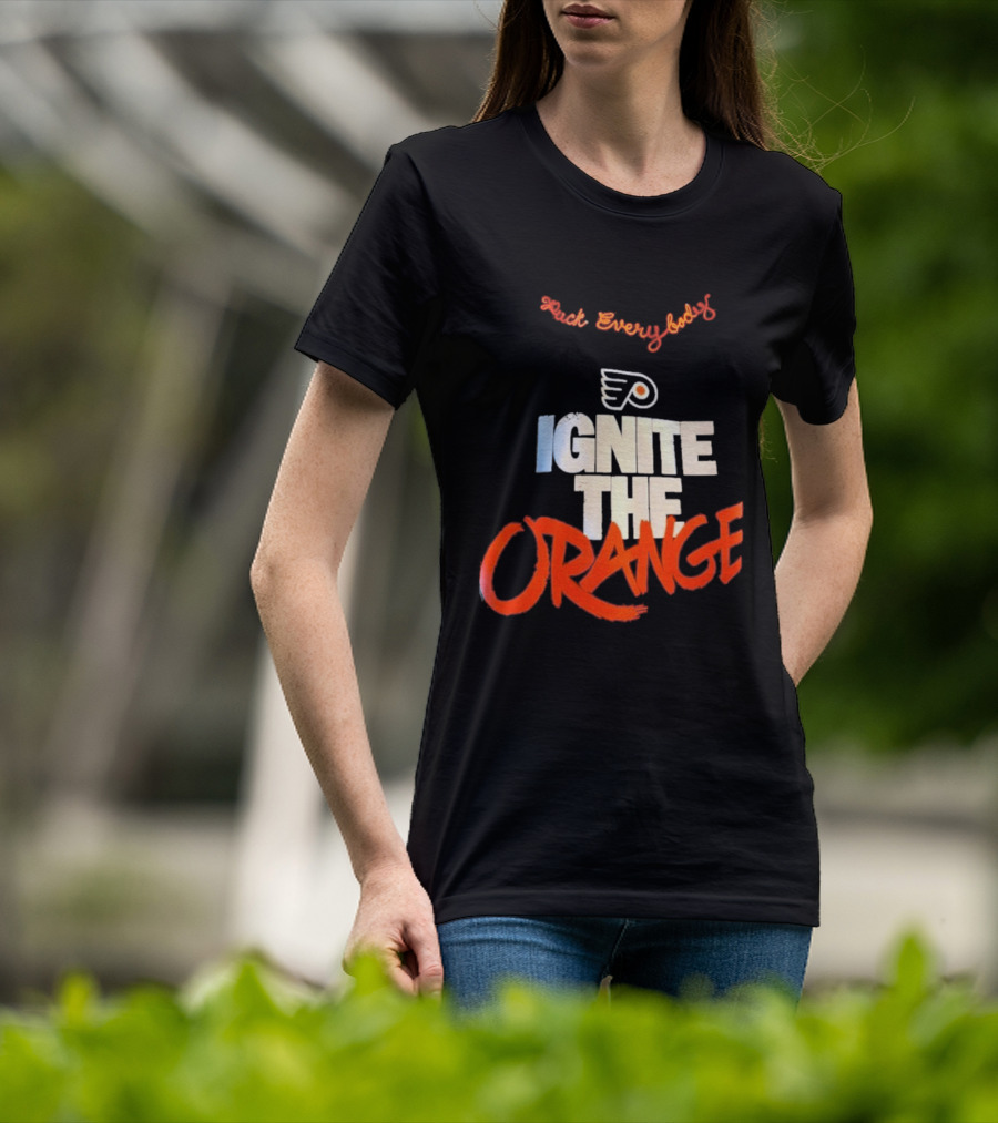 Fuck Everybody Ignite The Orange Philadelphia Flyers Hockey 2026 T-Shirt