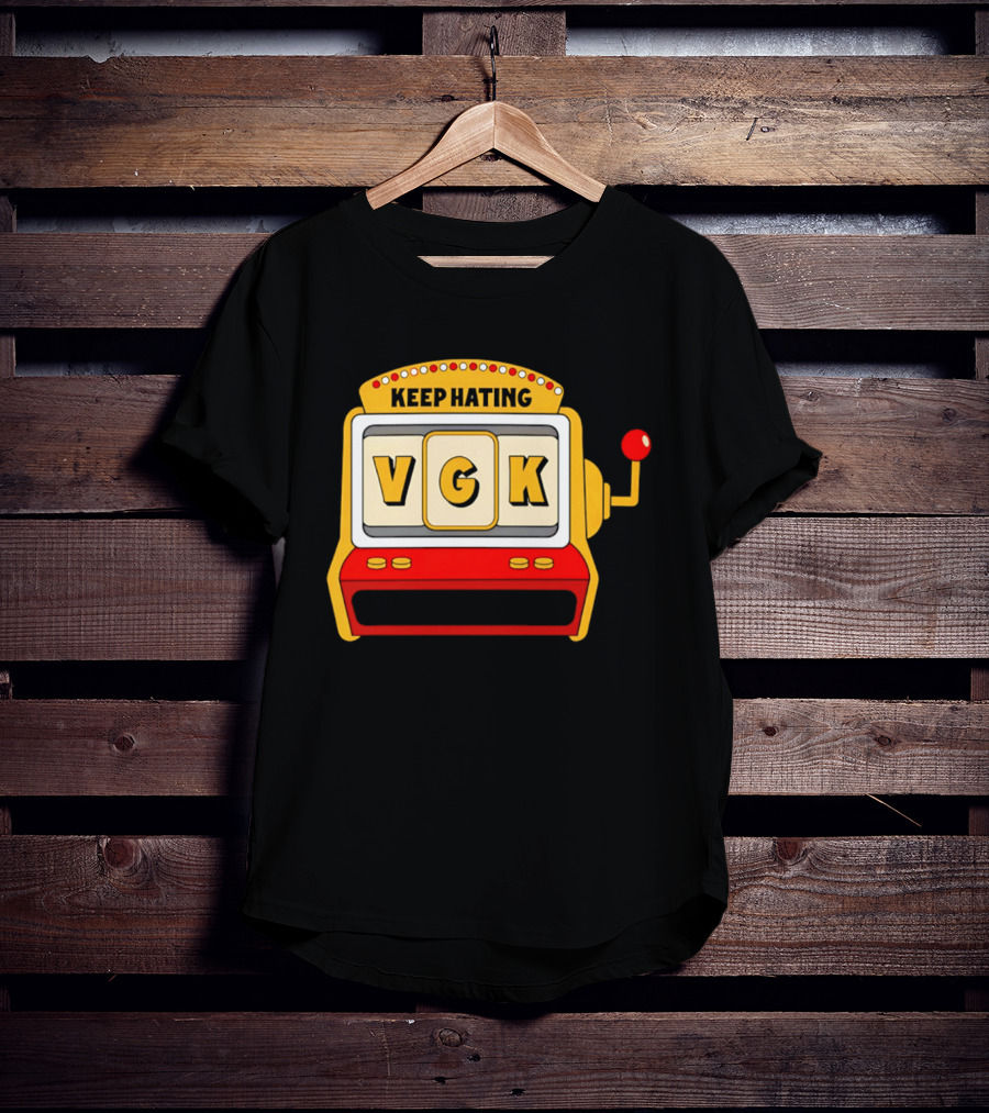 Keep Hating VGK Slot Machine T-Shirt