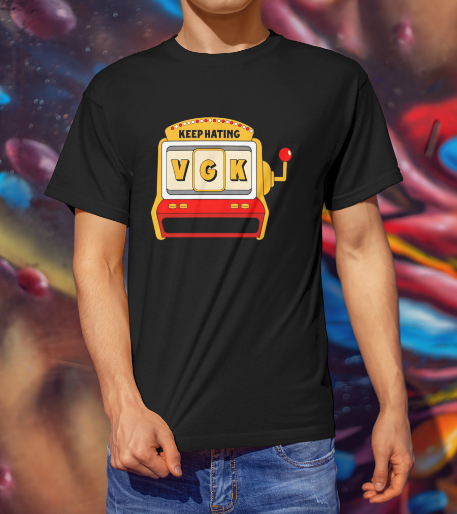 Keep Hating VGK Slot Machine T-Shirt