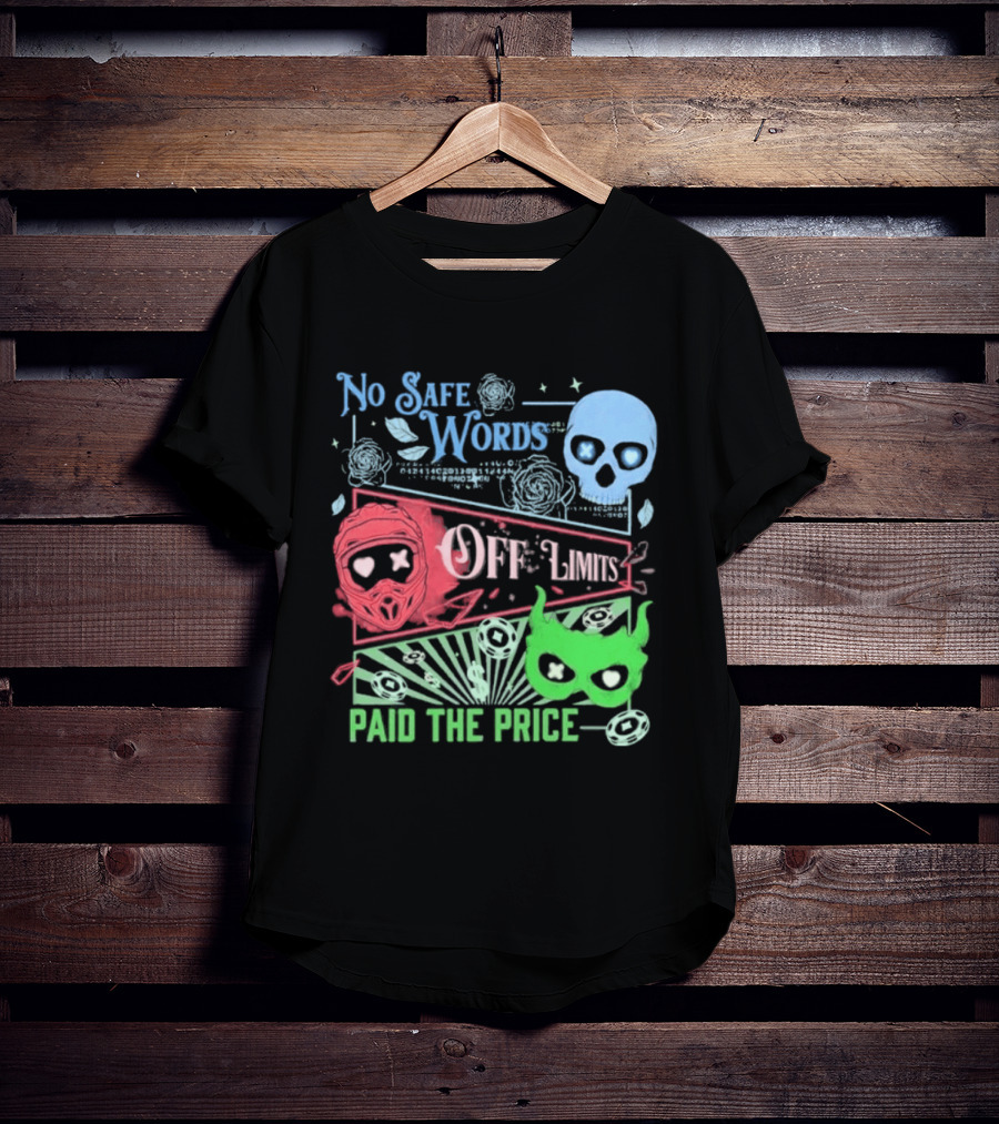 No Safe Words Off Limits Masked Men Paid The Price T-Shirt