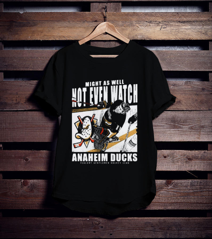 Might As Well Not Even Anaheim Ducks Violent Gentlemen Hockey Club T-Shirt