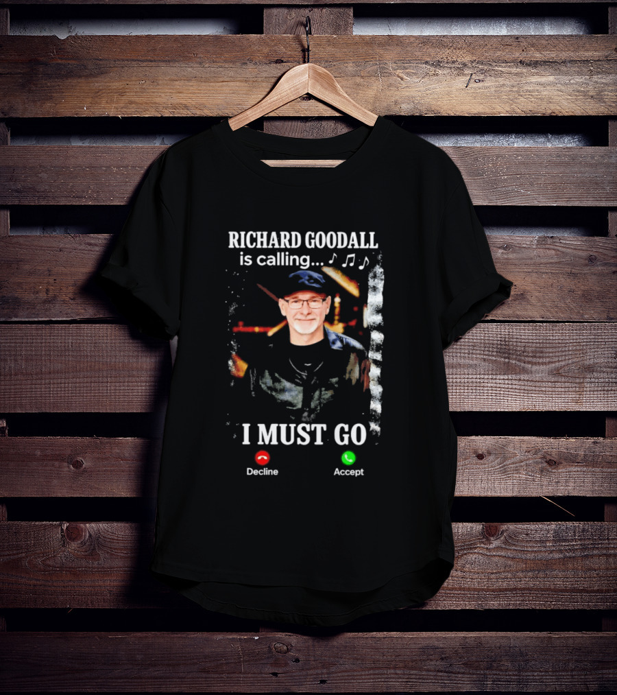 RICHARD GOODALL Is Calling I MUST GO Decline Accept Music Notes T-Shirt