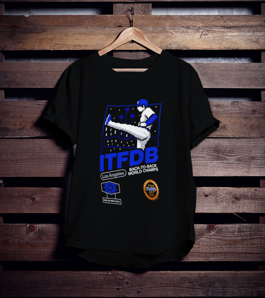 Los Angeles ITFDB Back To Back World Champs Dodgers T-Shirt