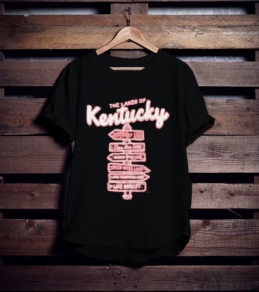 The Lakes Of Kentucky Kentucky Lake Cedar Run Lake Barren River Lake Green River Lake Lake Cumberland Lake Barkley T-Shirt