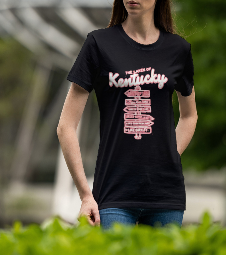 The Lakes Of Kentucky Kentucky Lake Cedar Run Lake Barren River Lake Green River Lake Lake Cumberland Lake Barkley T-Shirt