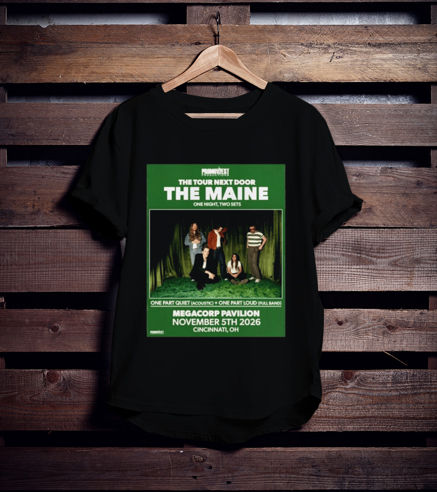 PromoWest Productions The Tour Next Door The Maine One Night Two Sets Megacorp Pavilion November 5th 2026 Cincinnati OH T-Shirt