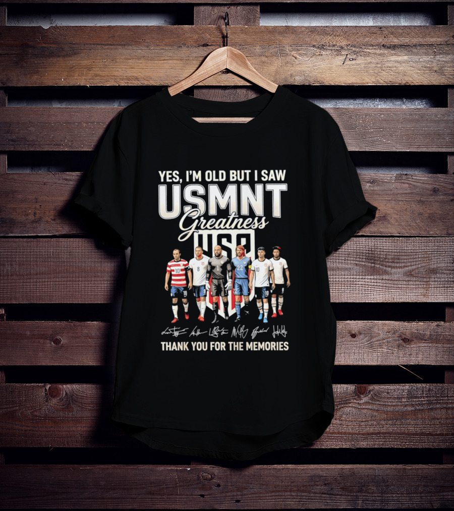 Yes I'm Old But I Saw USMNT Greatness Thank You For The Memories Icons US Soccer Legends T-Shirt