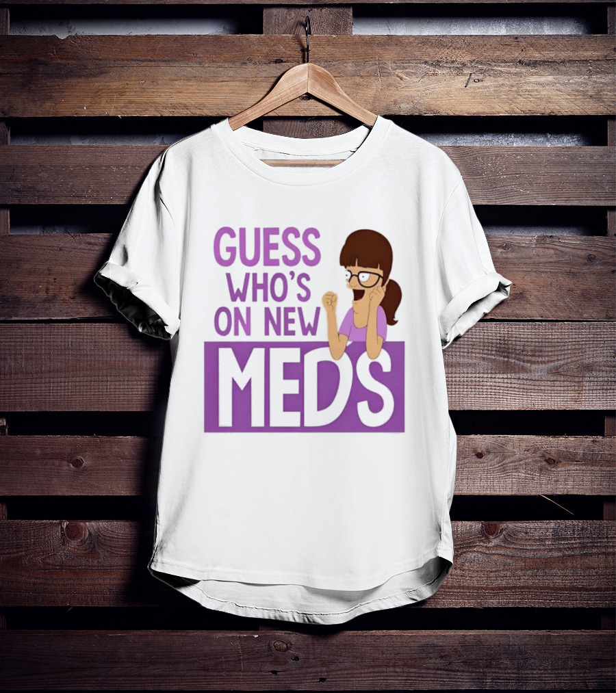 Guess Who's On New Meds Gayle Gennaro Reaction T-Shirt