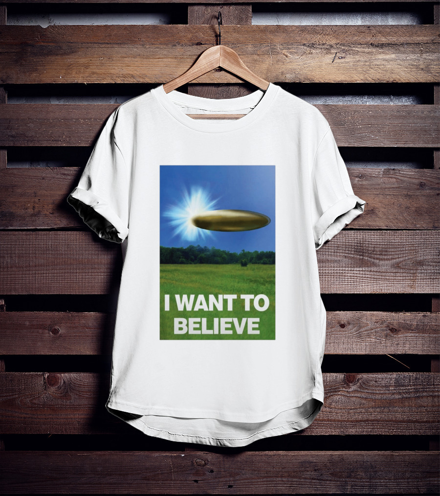 I Want To Believe UFO 2026 T-Shirt