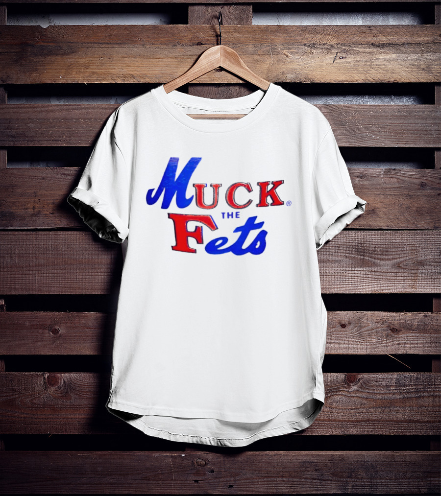 Muck The Fets Mets Rivalry Fans T-Shirt