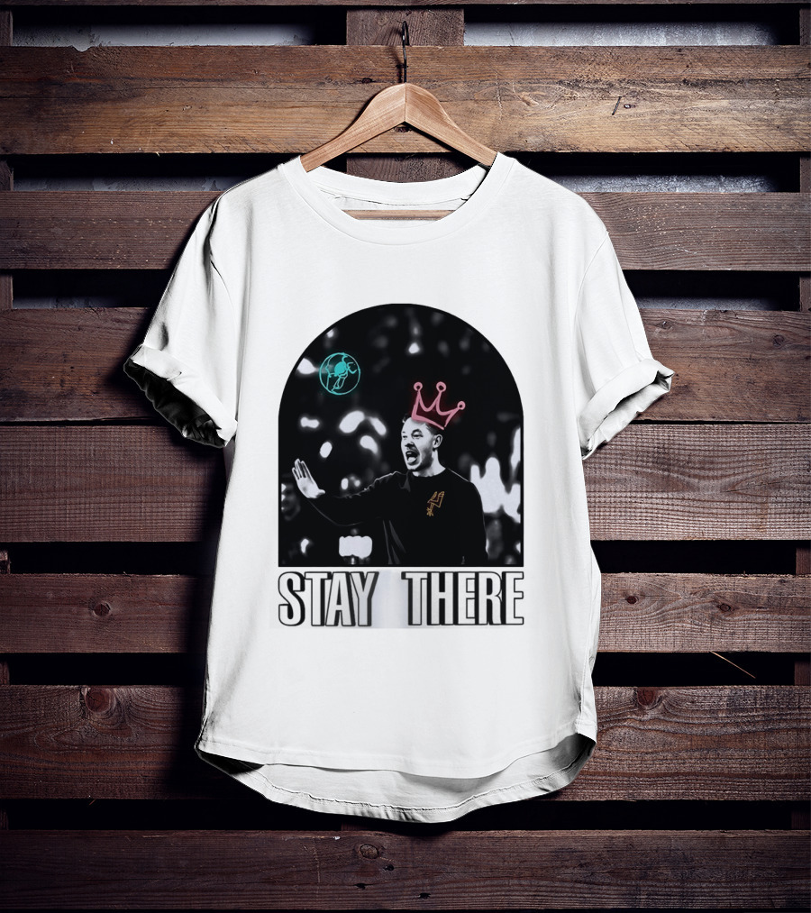 Stay There King Mitch Johnson San Antonio Spurs Coach NBA T-Shirt