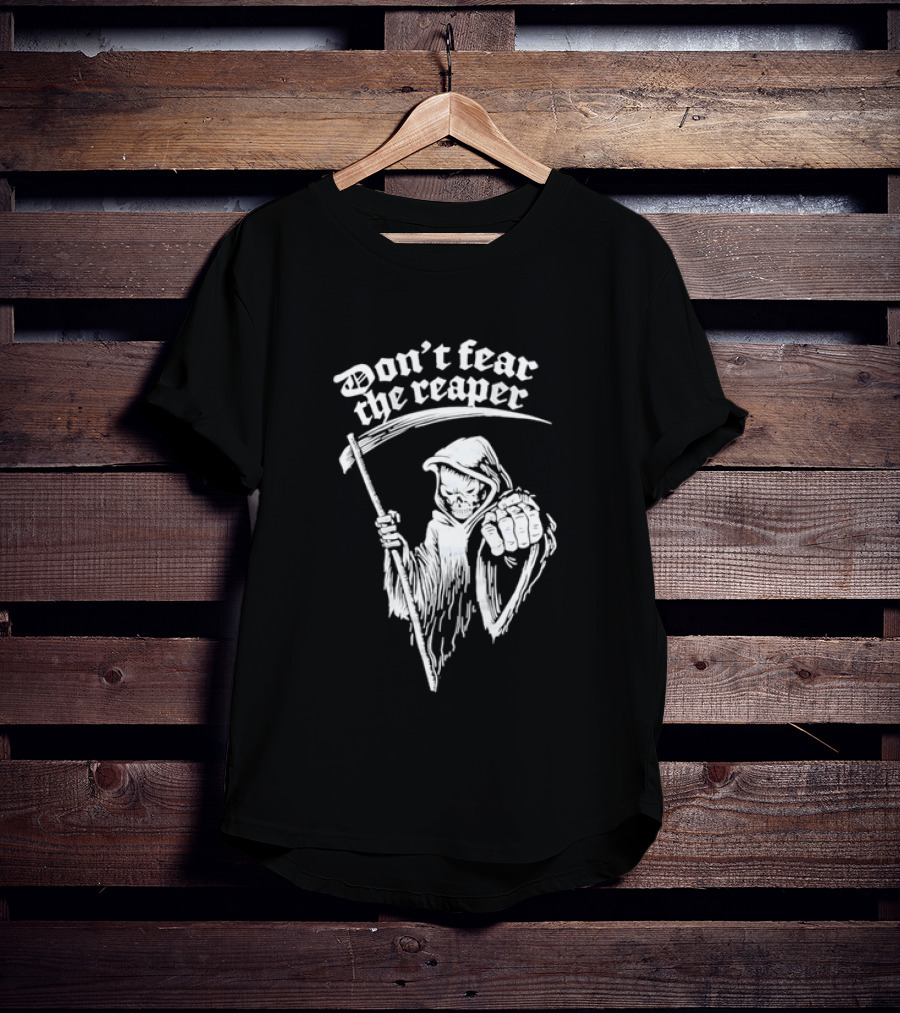 Don't Fear The Reaper Grim Reaper Scythe T-Shirt