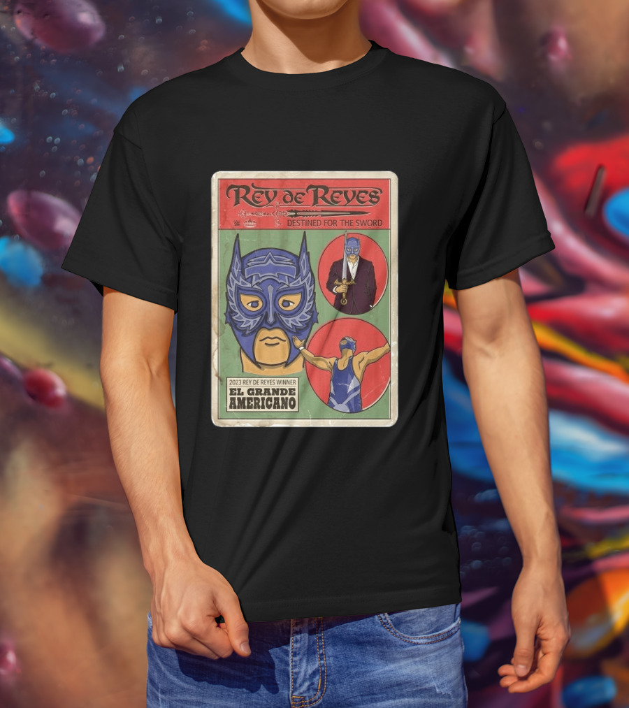 Rey De Reyes Destined For The Sword 2023 Winner El Grande Americano WWE Lucha Libre T-Shirt