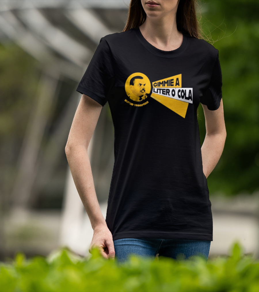 Super Troopers Gimmie A Liter O' Cola T-Shirt