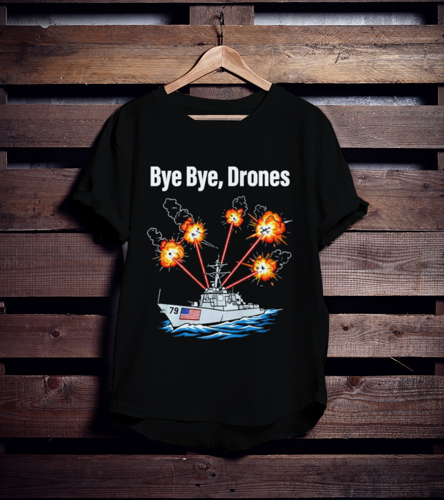 USS Oscar Austin DDG 79 Bye Bye Drones Navy Vessel Explosions T-Shirt