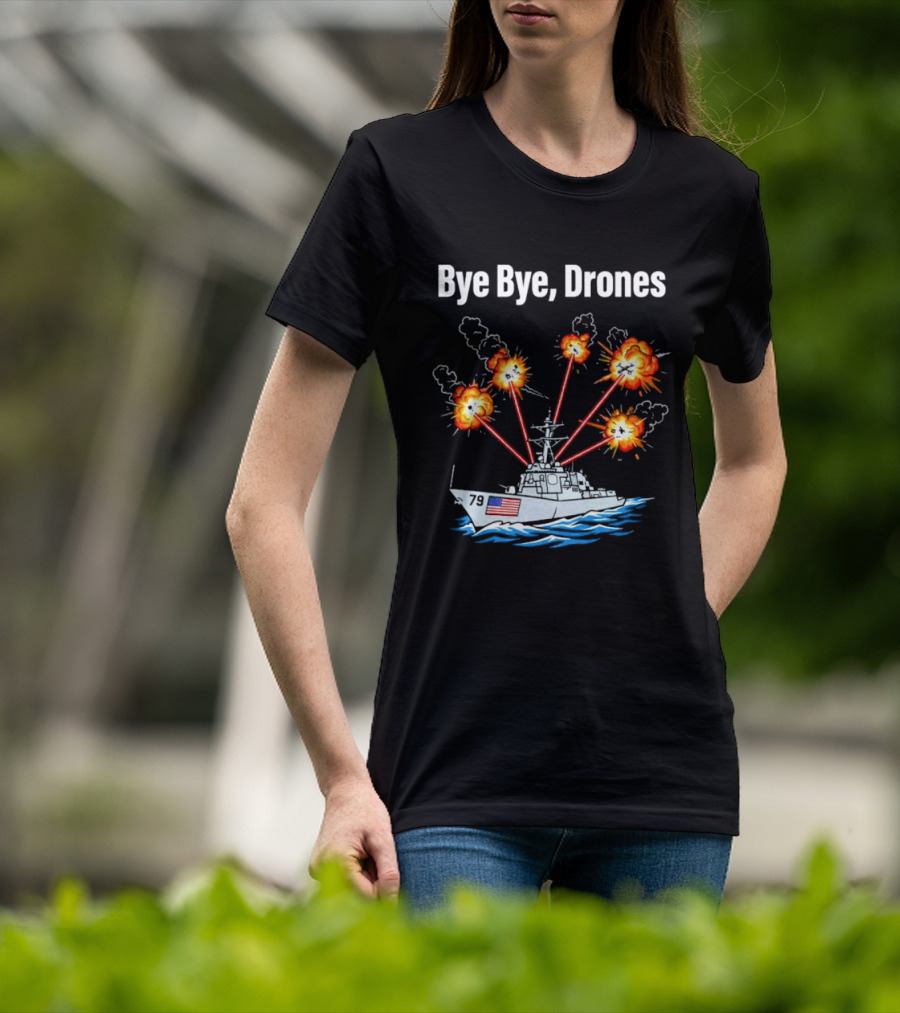 USS Oscar Austin DDG 79 Bye Bye Drones Navy Vessel Explosions T-Shirt