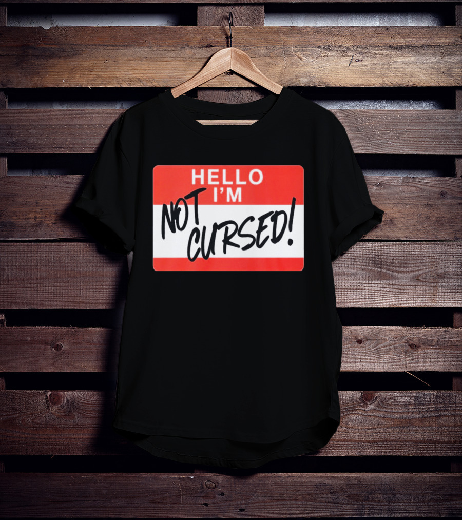 Hello I'm Not Cursed Funny Name Tag T-Shirt