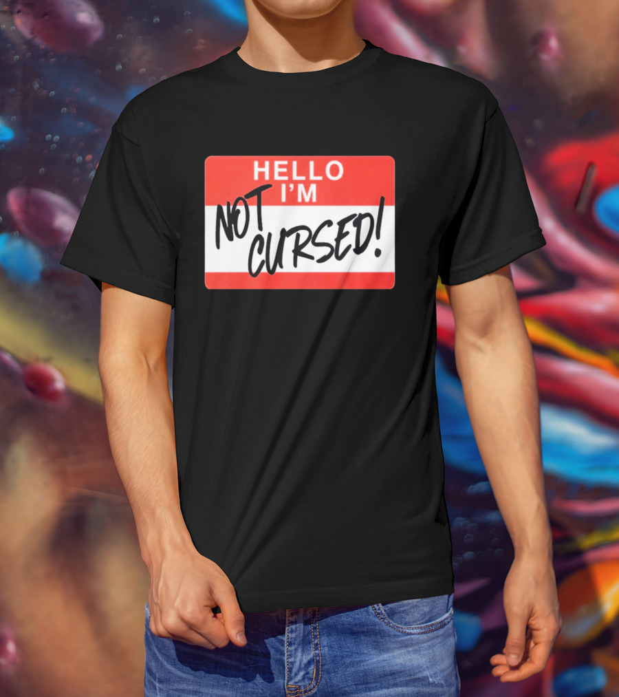 Hello I'm Not Cursed Funny Name Tag T-Shirt