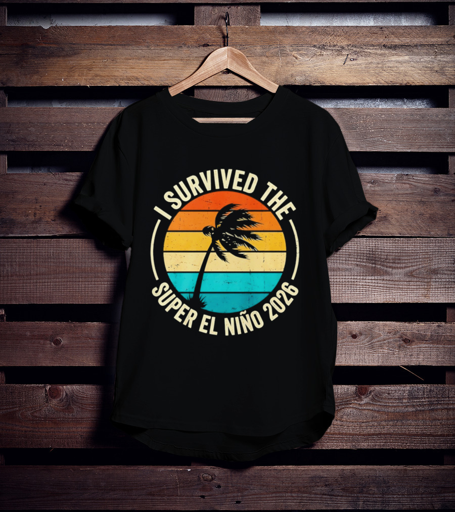 I Survived The Super El Nino 2026 Palm Tree Sunset T-Shirt