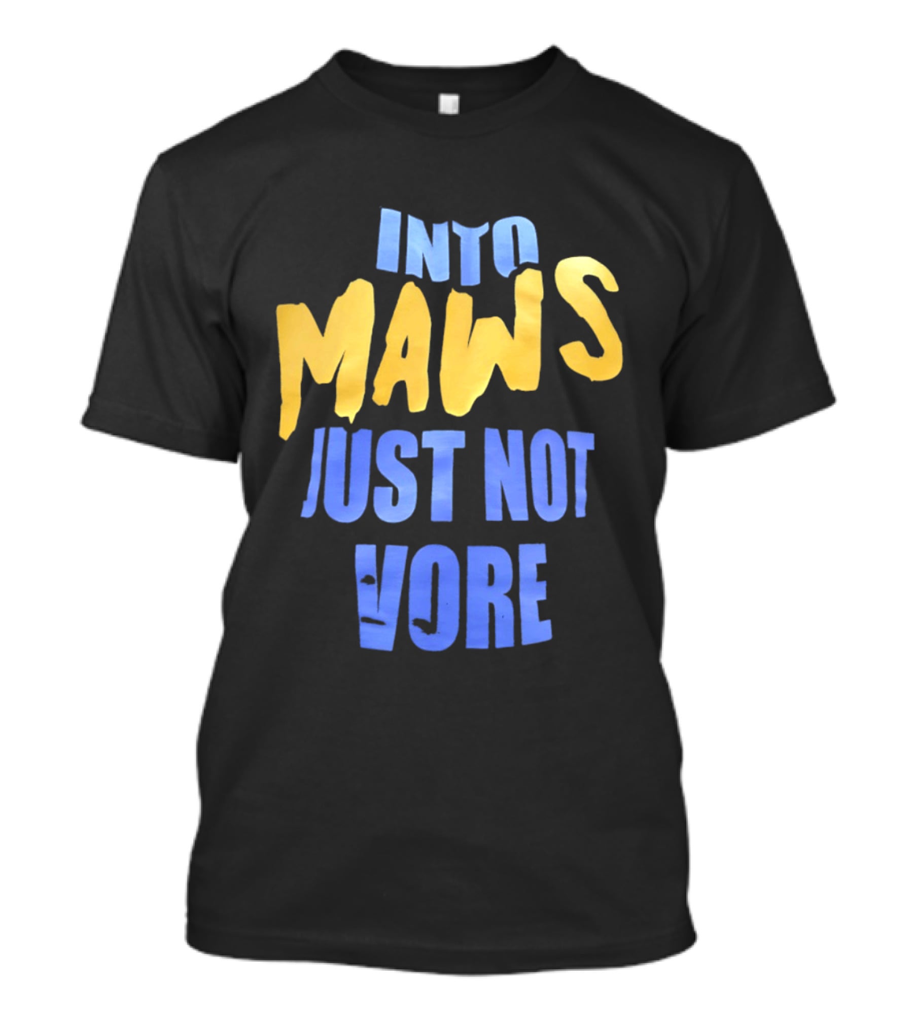 Into Maws Just Not Vore Blue Yellow T-Shirt