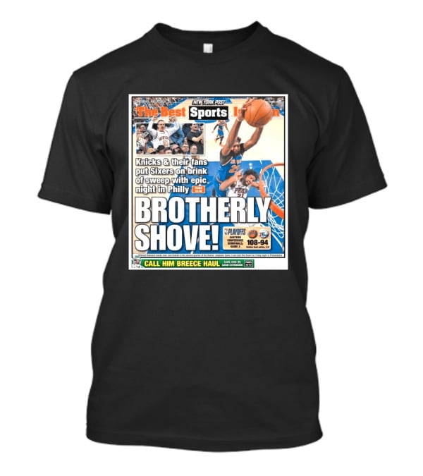 New York Post Sports Knicks Fans Put Sixers On Brink With Philly Brotherly Shove NBA Playoffs 2023 T-Shirt