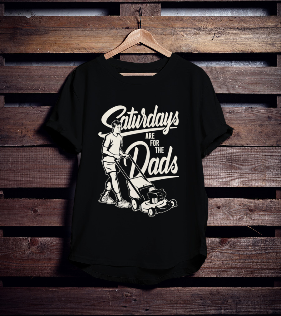 Saturdays Are For The Dads Mow Lawn Mower Humor T-Shirt