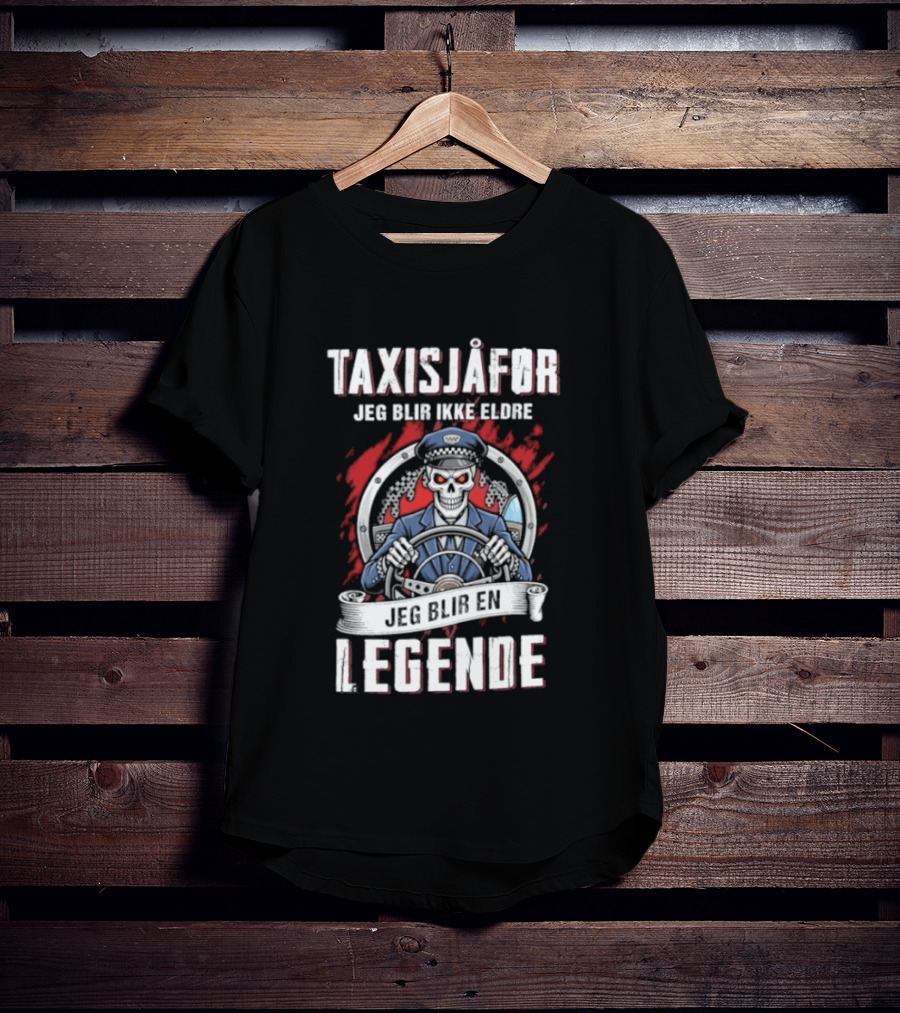 Taxisjafor Jeg Blir Ikke Eldre Jeg Blir En Legende Skull Steering Wheel Red Flame T-Shirt