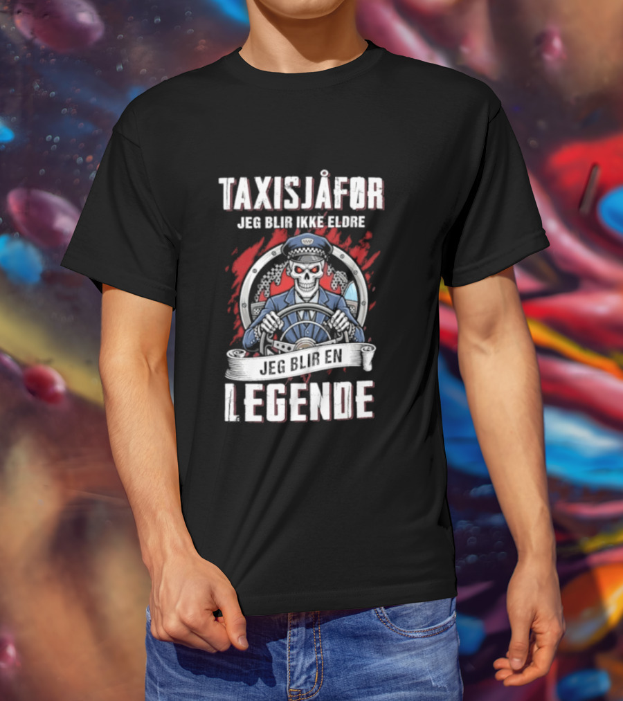 Taxisjafor Jeg Blir Ikke Eldre Jeg Blir En Legende Skull Steering Wheel Red Flame T-Shirt