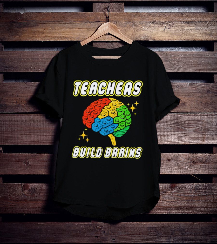 TEACHERS BUILD BRAINS Building Bricks Back To School T-Shirt