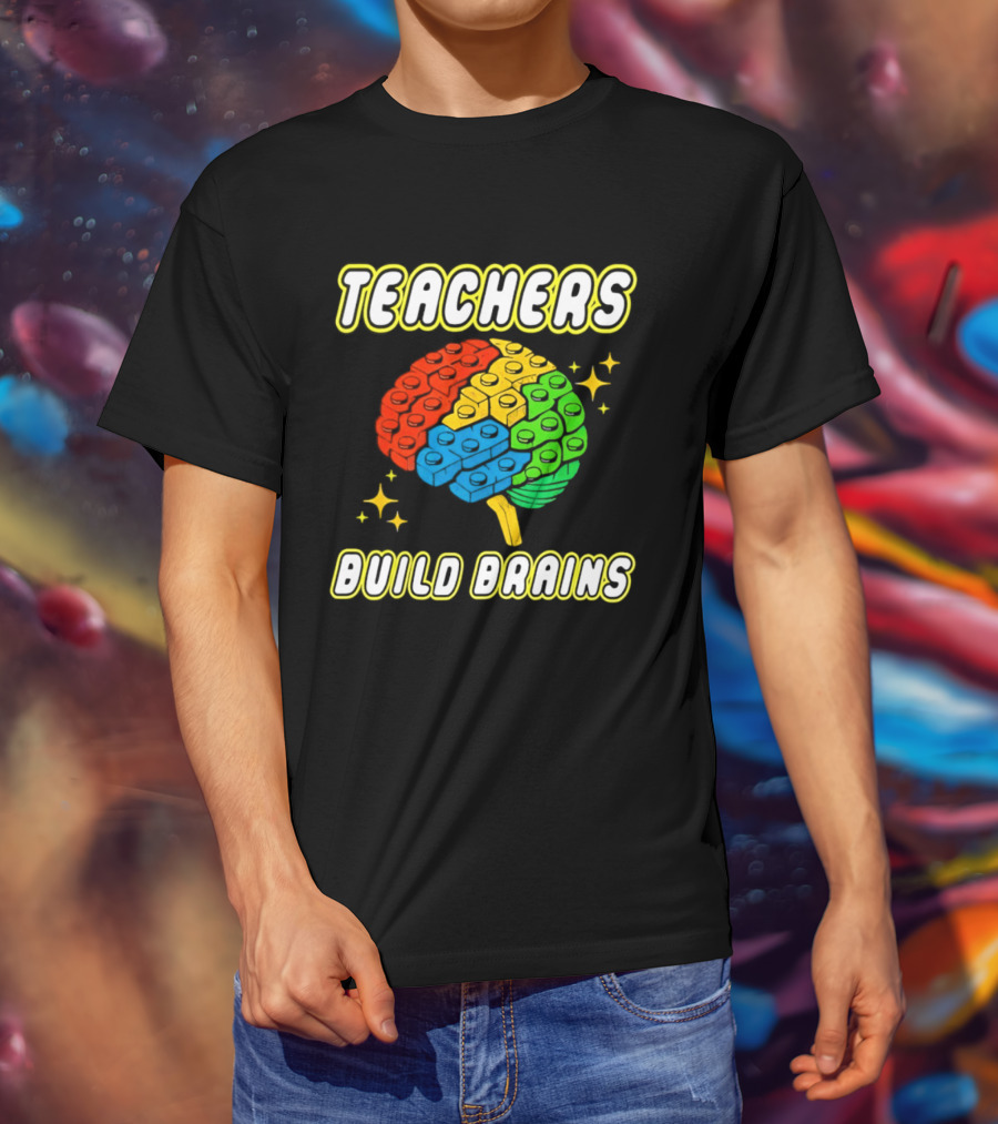 TEACHERS BUILD BRAINS Building Bricks Back To School T-Shirt
