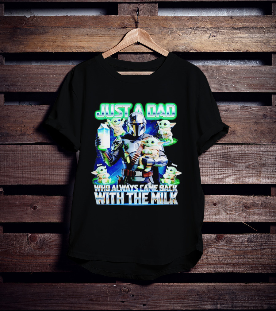 Just A Dad Who Always Came Back With The Milk Mandalorian Baby Yoda T-Shirt