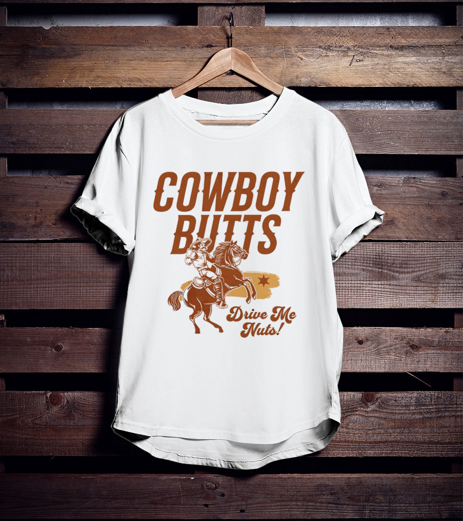Cowboy Butts Drive Me Nuts Country Western Riding Star T-Shirt