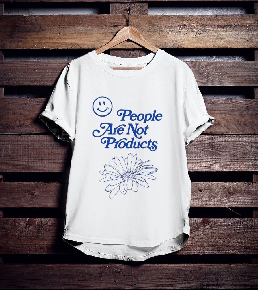 Smile People Are Not Products Daisy Floral T-Shirt