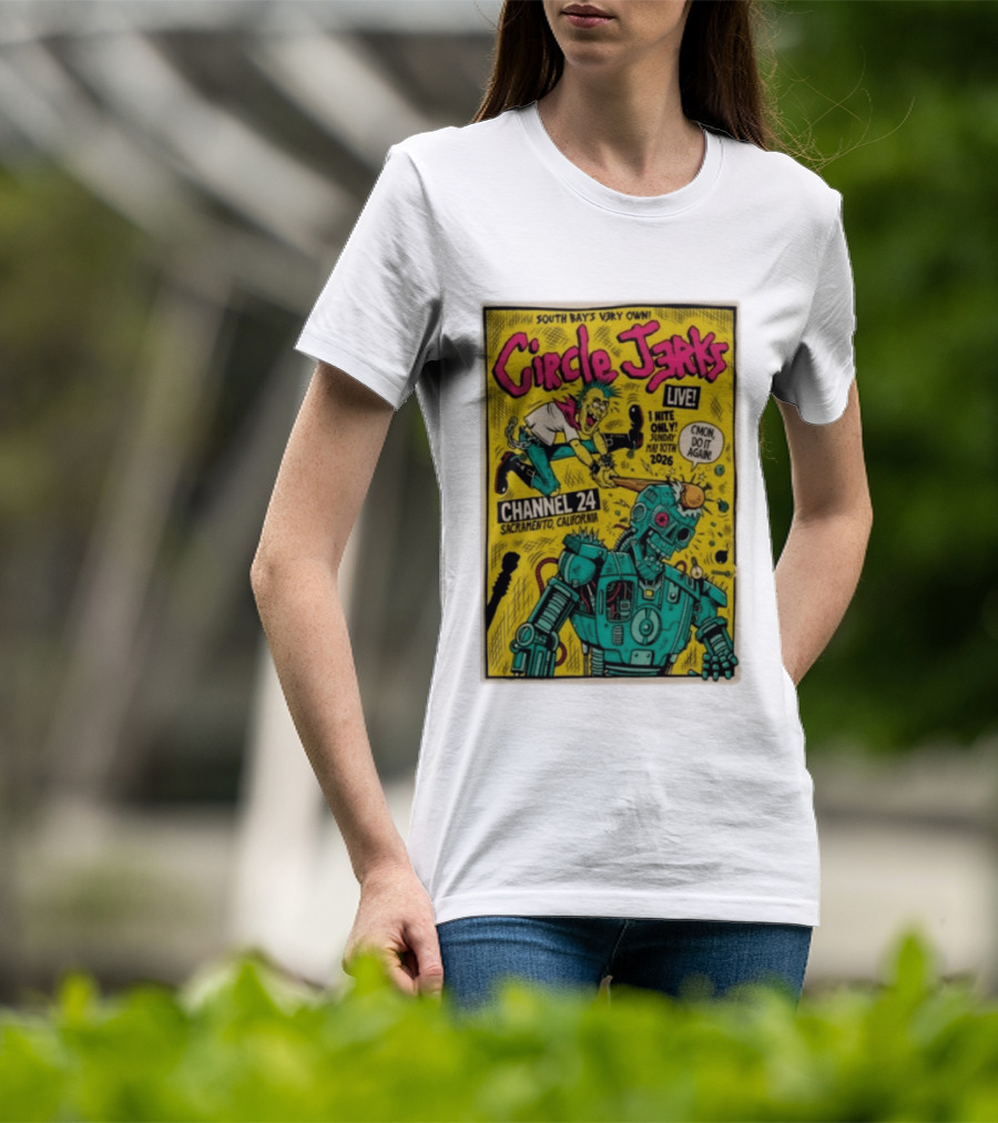 South Bay's Circle Jerks Live Sacramento Channel 24 May 10th 2026 T-Shirt