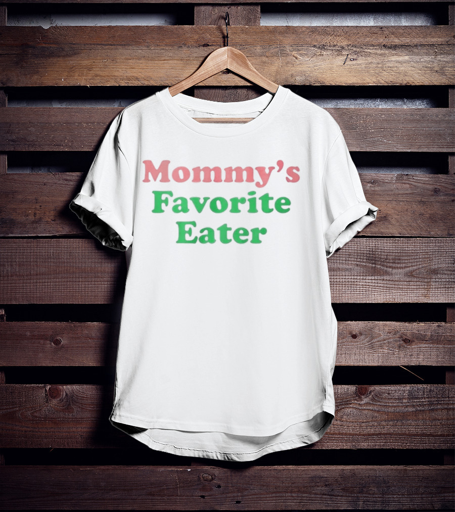 Mommy's Favorite Eater Original T-Shirt