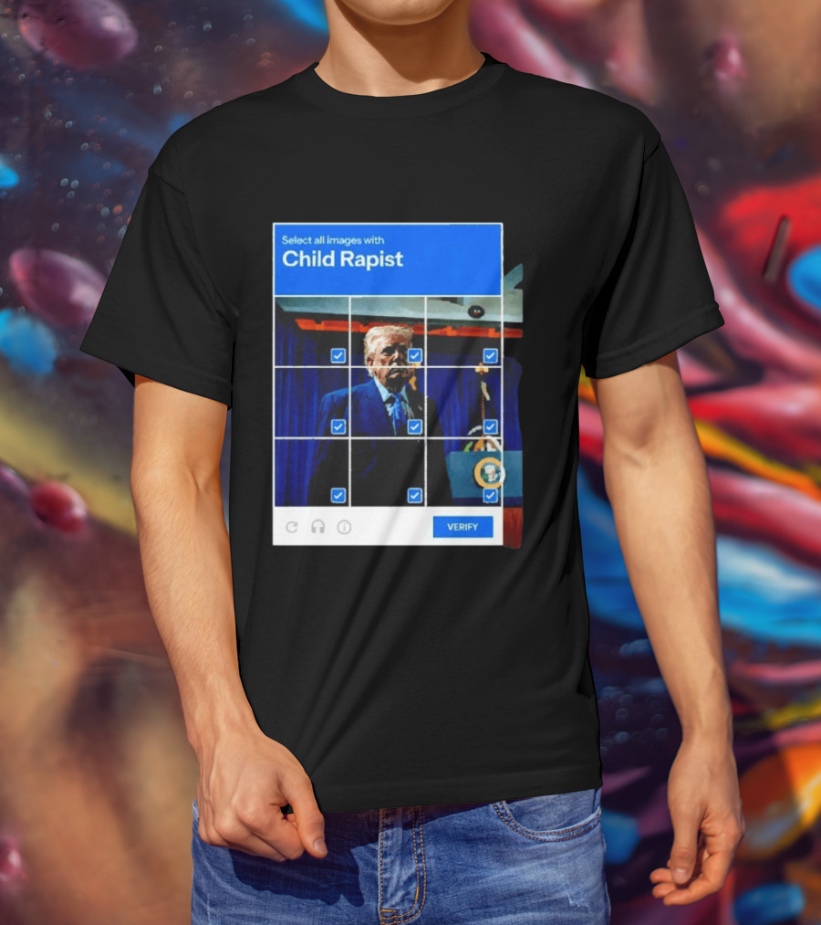 Select All Images With Child Rapist Verify T-Shirt