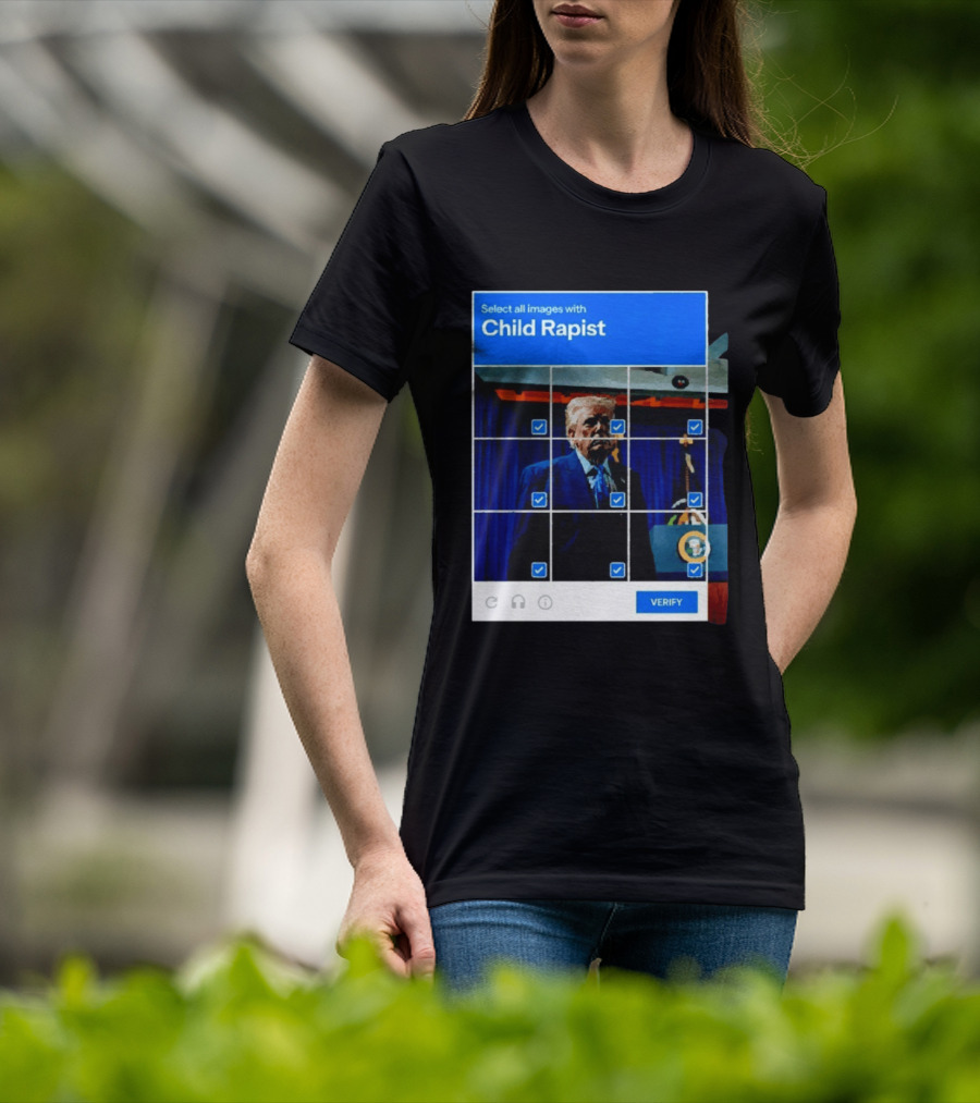 Select All Images With Child Rapist Verify T-Shirt