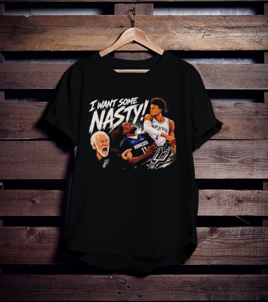 Gregg Popovich I Want Some Nasty Basketball Anthony Edwards Victor Wembanyama Spurs T-Shirt