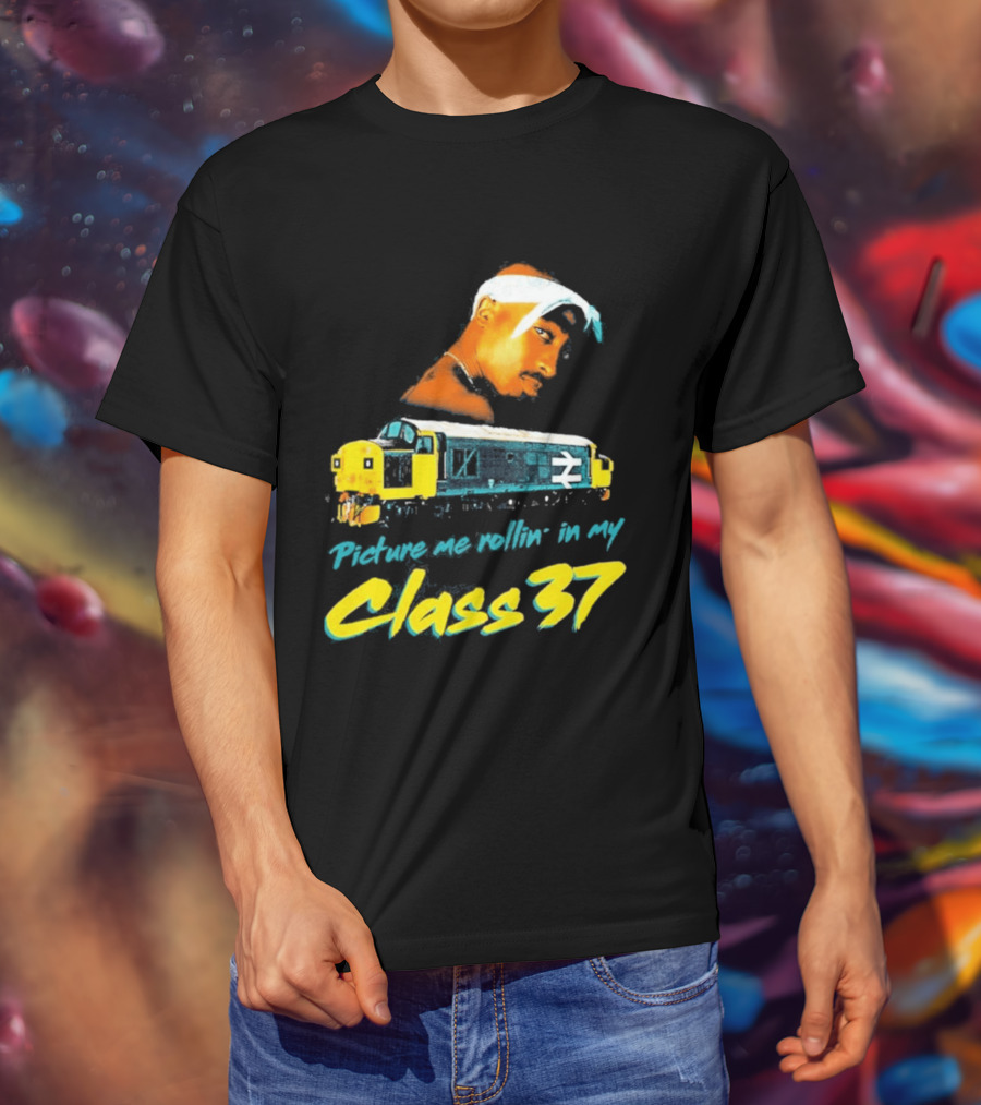 Picture Me Rollin' Class 37 Train Tupac T-Shirt