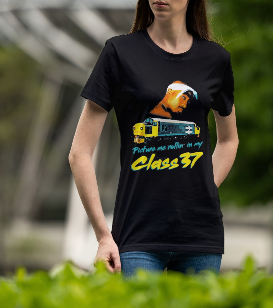 Picture Me Rollin' Class 37 Train Tupac T-Shirt