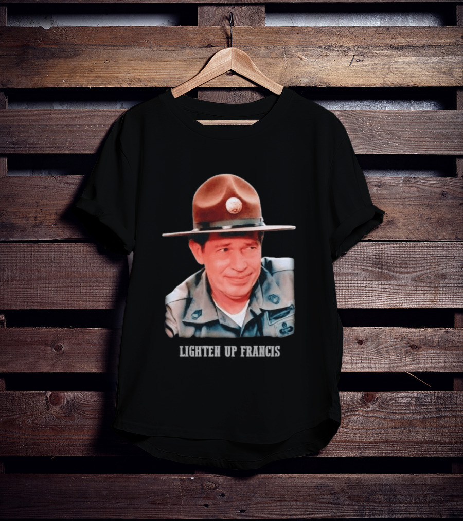 Sgt. Hulka Lighten Up Francis Meme T-Shirt