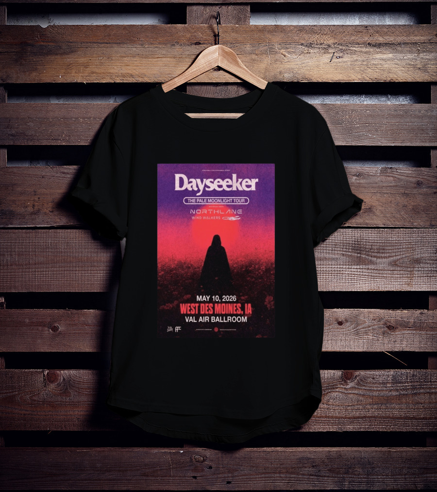 Dayseeker The Pale Moonlight Tour West Des Moines IA May 10 2026 Val Air Ballroom Northlane Wind Walkers T-Shirt