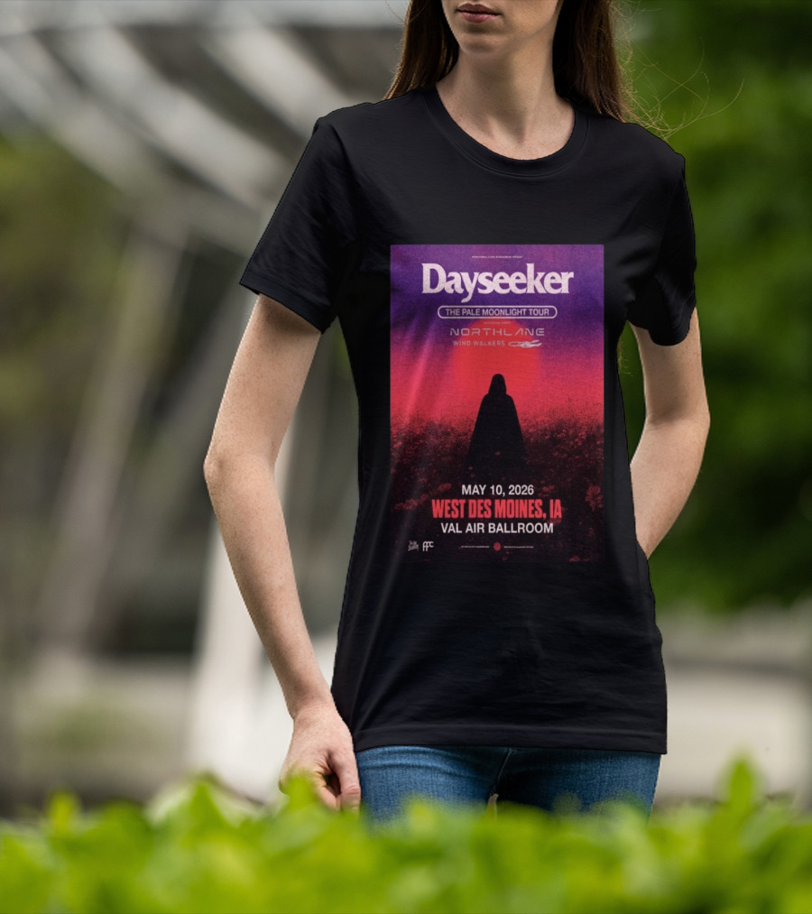 Dayseeker The Pale Moonlight Tour West Des Moines IA May 10 2026 Val Air Ballroom Northlane Wind Walkers T-Shirt