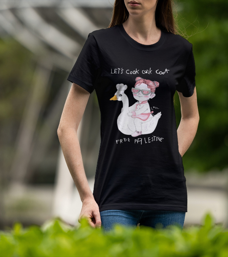 Let's Cook Cook Cook Free Palestine Goose Chef Girl T-Shirt