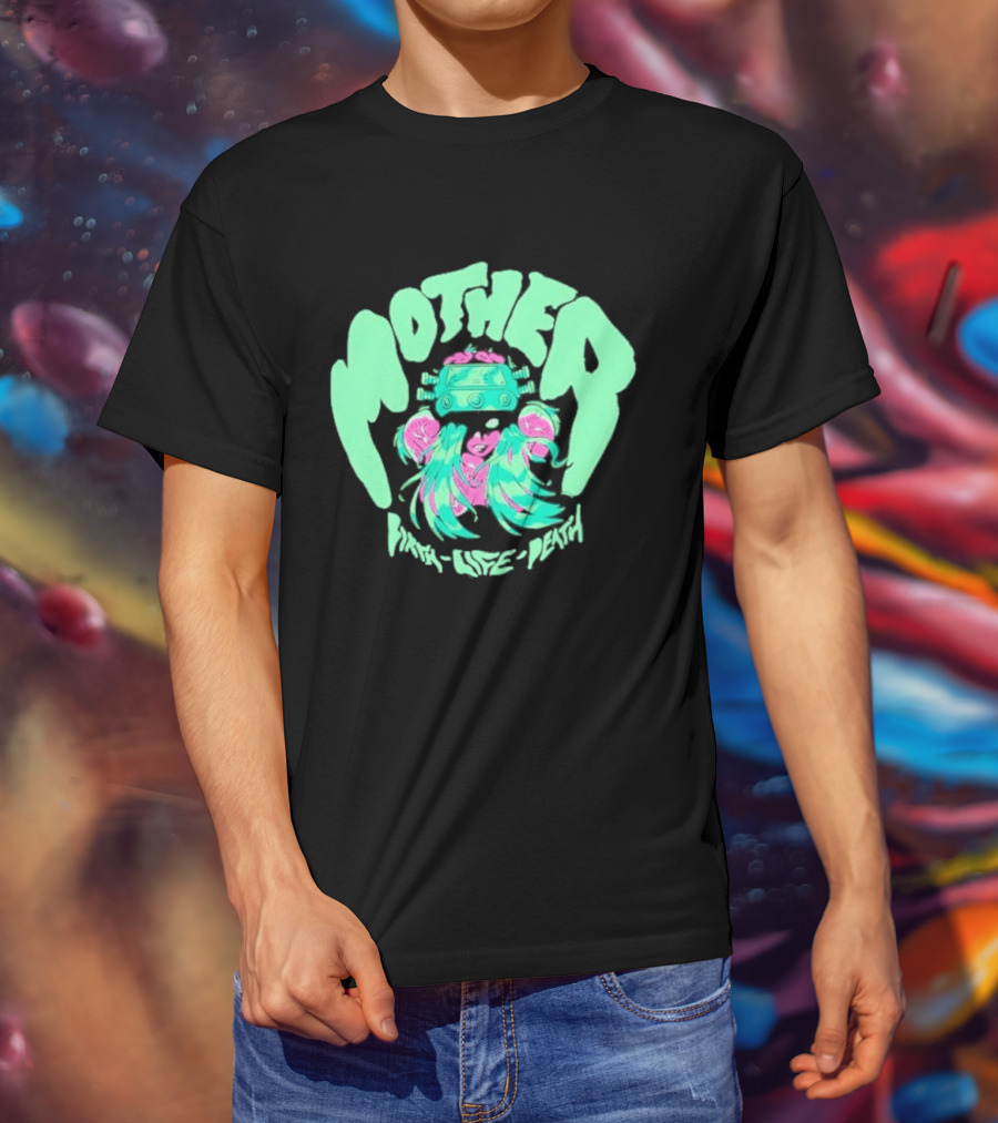 Mother Birth Life Death Neon Psychedelic T-Shirt