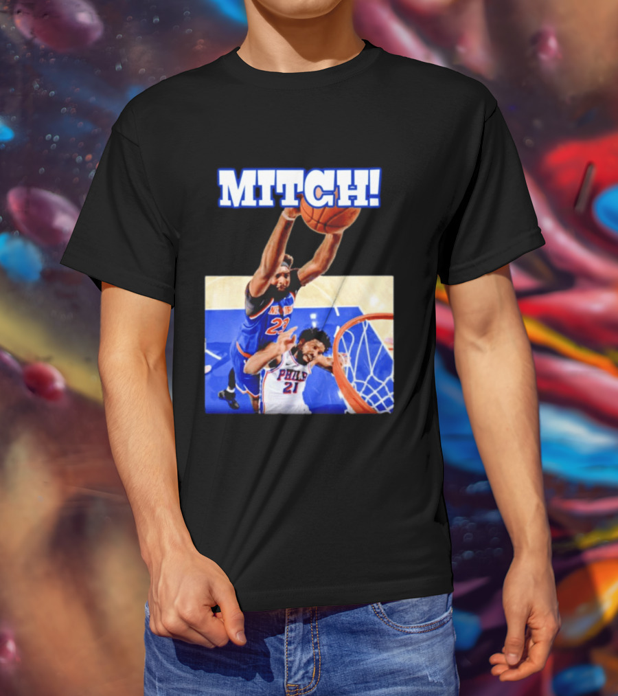 MITCH Dunk Over NBA Rival Philadelphia Joel Embiid Mitchell Robinson Knicks Game 4 T-Shirt