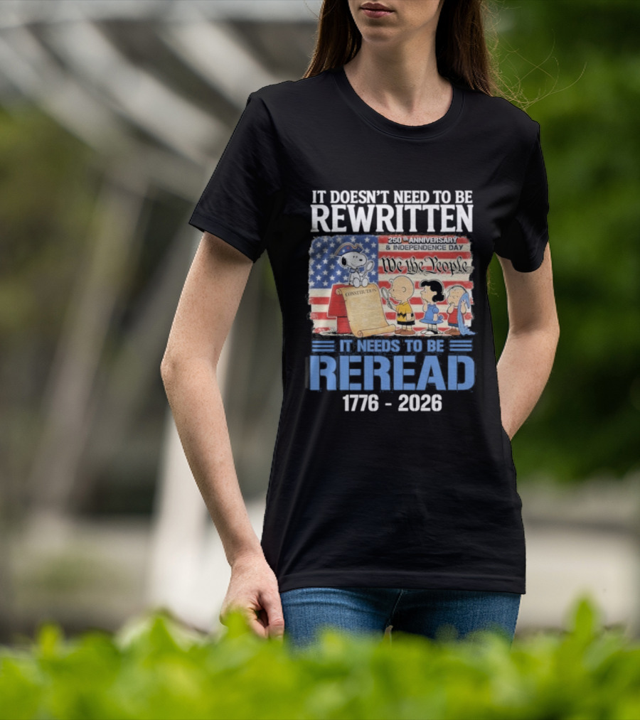 Peanuts 250th Anniversary 1776 2026 It Doesn't Need To Be Rewritten Reread T-Shirt