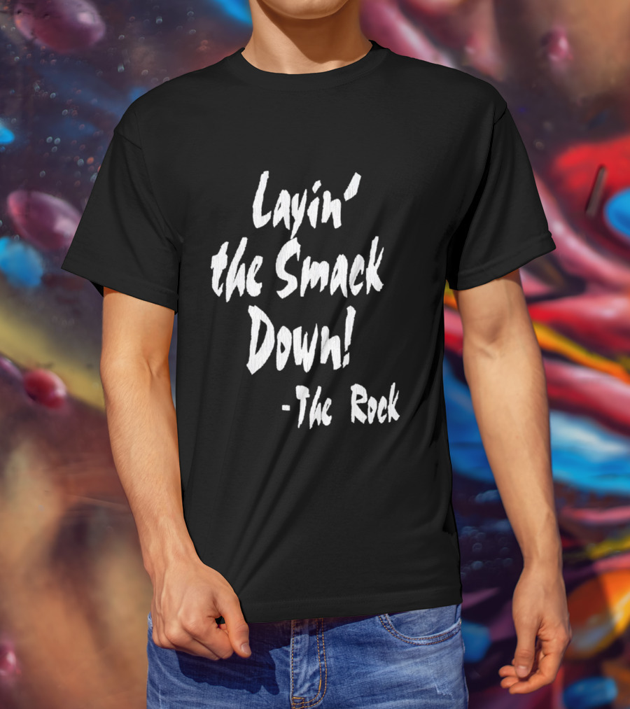 Layin' The Smack Down The Rock T-Shirt