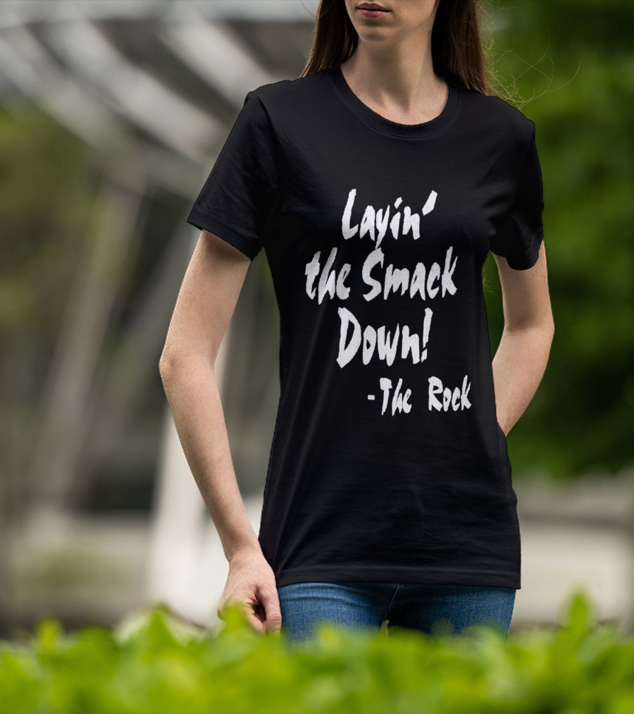 Layin' The Smack Down The Rock T-Shirt