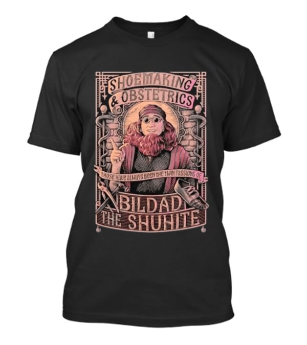 Shoemaking & Obstetrics Bildad The Shuhite Twin Passions T-Shirt